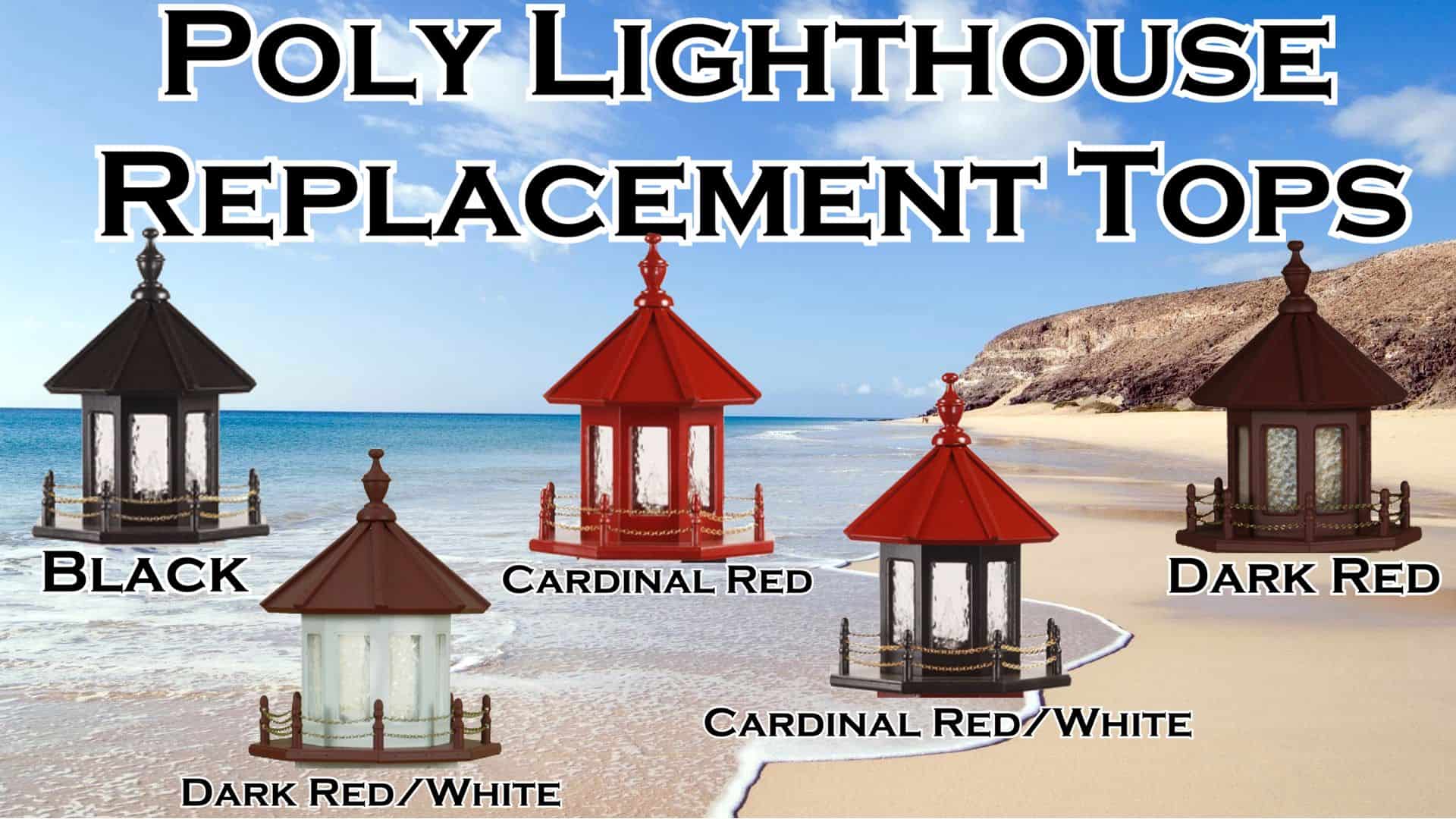Poly Lighthouse Replacement Tops